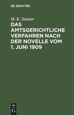 Das amtsgerichtliche Verfahren nach der Novelle vom 1. Juni 1909 - Samter, M. K.
