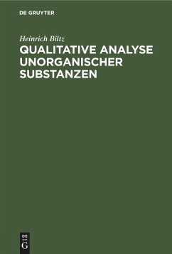 Qualitative Analyse unorganischer Substanzen - Biltz, Heinrich