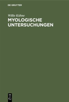 Myologische Untersuchungen - Kühne, Willie