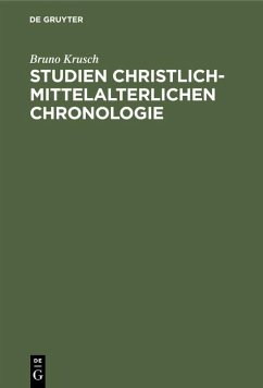 Studien christlich-mittelalterlichen Chronologie - Krusch, Bruno