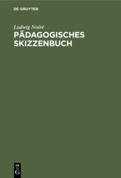 Pädagogisches Skizzenbuch - Noiré, Ludwig