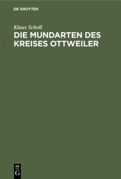 Die Mundarten des Kreises Ottweiler - Scholl, Klaus