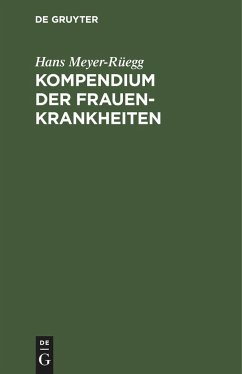 Kompendium der Frauenkrankheiten - Meyer-Rüegg, Hans