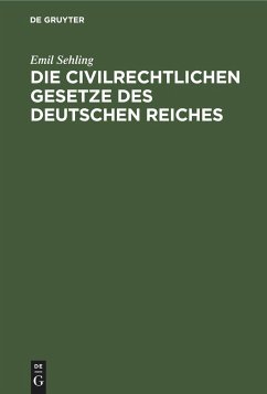 Die civilrechtlichen Gesetze des Deutschen Reiches - Sehling, Emil