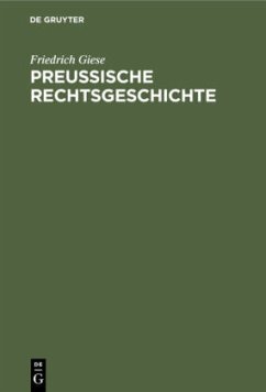 Preußische Rechtsgeschichte - Giese, Friedrich