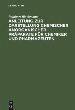 Anleitung zur Darstellung chemischer anorganischer Präparate für Chemiker und Pharmazeuten - Blochmann, Reinhart