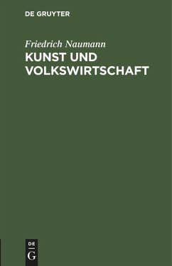 Kunst und Volkswirtschaft - Naumann, Friedrich