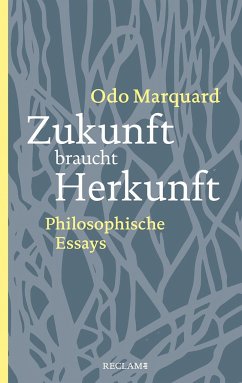 Zukunft braucht Herkunft - Marquard, Odo