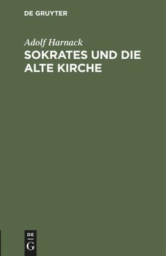 Sokrates und die alte Kirche - Harnack, Adolf