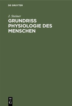 Grundriss Physiologie des Menschen - Steiner, J.