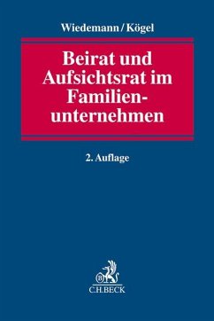 Beirat und Aufsichtsrat im Familienunternehmen - Kögel, Rainer;Wiedemann, Andreas