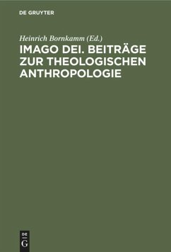 Imago Dei. Beiträge zur theologischen Anthropologie