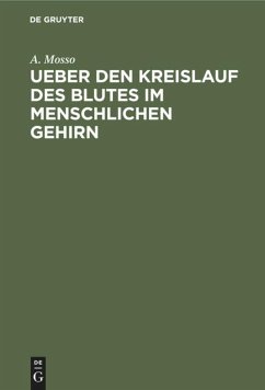 Ueber den Kreislauf des Blutes im menschlichen Gehirn - Mosso, A.