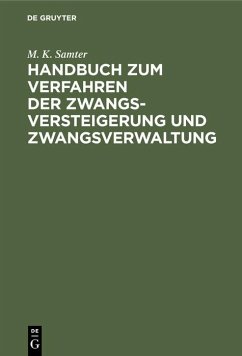 Handbuch zum Verfahren der Zwangsversteigerung und Zwangsverwaltung - Samter, M. K.