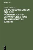 Die Vorbedingungen für den höheren Justiz-, Verwaltungs- und Finanzdienst in Bayern