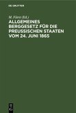 Allgemeines Berggesetz für die Preußischen Staaten vom 24. Juni 1865