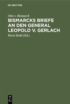 Bismarcks Briefe an den General Leopold v. Gerlach - Bismarck, Otto von