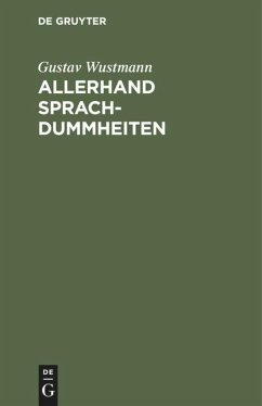 Allerhand Sprachdummheiten - Wustmann, Gustav