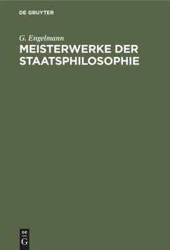 Meisterwerke der Staatsphilosophie - Engelmann, G.