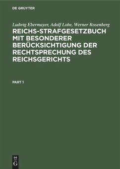 Reichs-Strafgesetzbuch mit besonderer Berücksichtigung der Rechtsprechung des Reichsgerichts - Ebermayer, Ludwig;Lobe, Adolf;Rosenberg, Werner