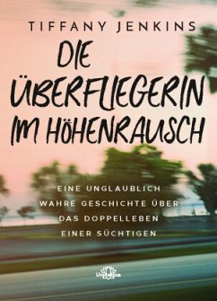 Die Überfliegerin im Höhenrausch - Jenkins, Tiffany