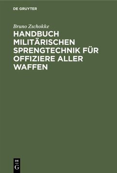 Handbuch militärischen Sprengtechnik für Offiziere aller Waffen - Zschokke, Bruno
