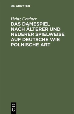 Cover Das Damespiel nach älterer und neuerer Spielweise auf deutsche wie polnische Art