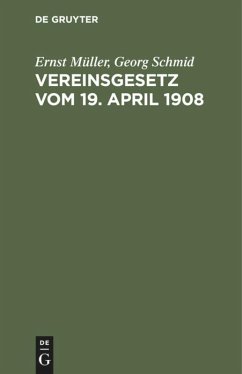 Vereinsgesetz vom 19. April 1908 - Müller, Ernst;Schmid, Georg