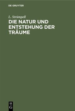 Die Natur und Entstehung der Träume - Strümpell, L.