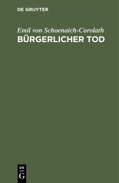 Bürgerlicher Tod - Schoenaich-Carolath, Emil von