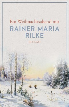 Ein Weihnachtsabend mit Rainer Maria Rilke - Rilke, Rainer Maria