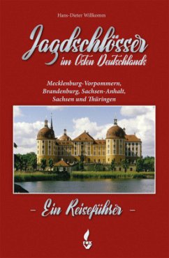Jagdschlösser in Ostdeutschland - Willkomm, Hans-Dieter
