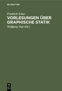 Vorlesungen über graphische Statik - Schur, Friedrich