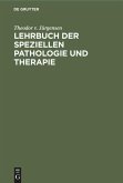 Lehrbuch der speziellen Pathologie und Therapie