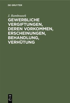 Gewerbliche Vergiftungen, deren Vorkommen, Erscheinungen, Behandlung, Verhütung - Rambousek, J.