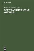 Der Trassirt-eigene Wechsel