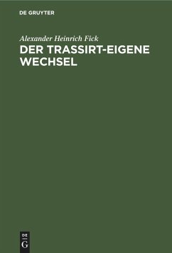 Der Trassirt-eigene Wechsel - Fick, Alexander Heinrich