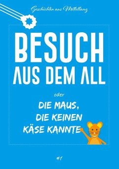 Cover Besuch aus dem All oder die Maus, die keinen Käse kannte