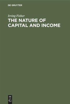 The nature of capital and income - Fisher, Irving