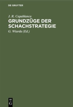 Grundzüge der Schachstrategie - Capablanca, J. R.