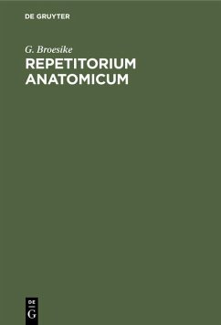 Repetitorium anatomicum - Broesike, G.