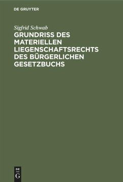 Grundriß des materiellen Liegenschaftsrechts des Bürgerlichen Gesetzbuchs - Schwab, Sigfrid