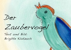 Der Zaubervogel (eBook, ePUB) - Klotzsch, Brigitte