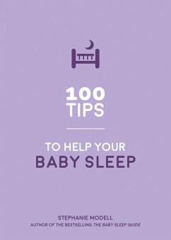 100 Tips to Help Your Baby Sleep (eBook, ePUB) - Modell, Stephanie