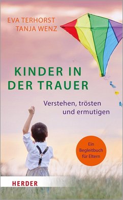 Kinder in der Trauer (eBook, ePUB) - Terhorst, Eva; Wenz, Tanja