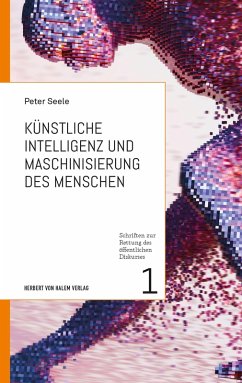 Künstliche Intelligenz und Maschinisierung des Menschen (eBook, PDF) - Seele, Peter