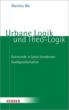 Urbane Logik und Theo-Logik (eBook, PDF) - Bär, Martina
