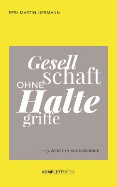 Gesellschaft ohne Haltegriffe (eBook, PDF) - Martin Liebmann