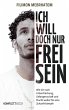 Ich will doch nur frei sein (eBook, PDF) - Bild 1
