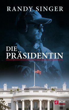 Die Präsidentin (eBook, ePUB) - Singer, Randy